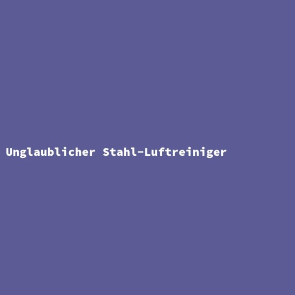 Unglaublicher Stahl-Luftreiniger