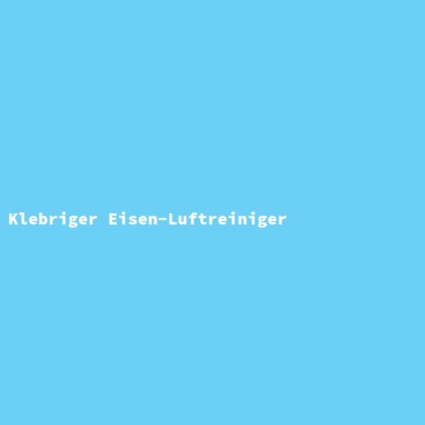 Klebriger Eisen-Luftreiniger
