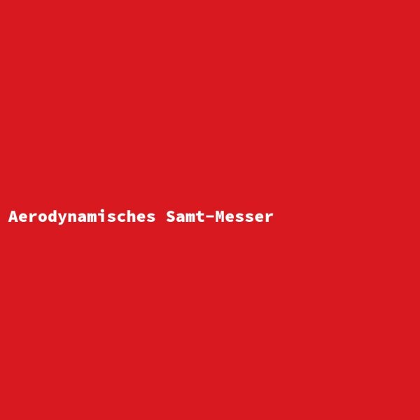 Aerodynamisches Samt-Messer
