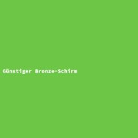 Günstiger Bronze-Schirm