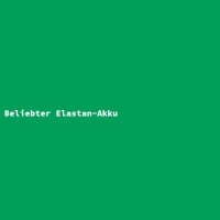 Beliebter Elastan-Akku