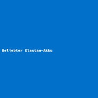 Beliebter Elastan-Akku
