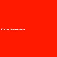 Kleine Bronze-Hose
